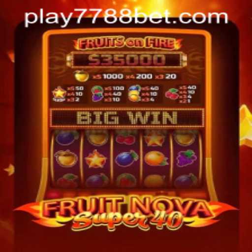 Exploring FruitNovaSuper40 and the 7788bet PH Login Experience
